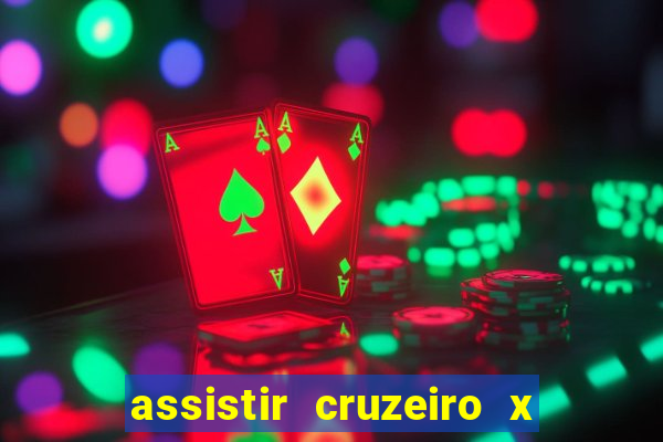 assistir cruzeiro x gremio ao vivo